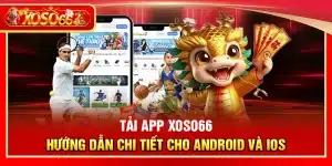 Tải app Xoso66 – Hướng dẫn chi tiết cho Android và iOS