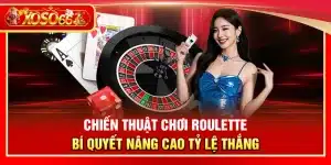 Chiến thuật chơi Roulette – Bí quyết nâng cao tỷ lệ thắng