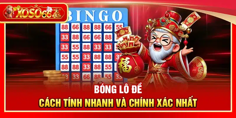 Bóng lô đề – Cách tính nhanh và chính xác nhất