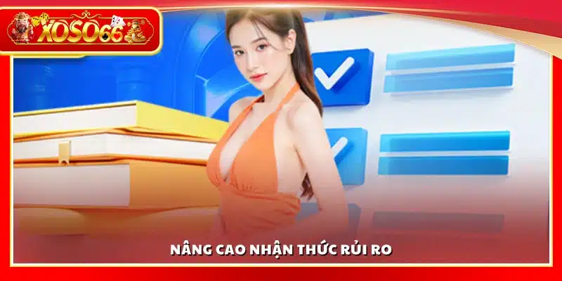 Tăng cường nhận thức về các rủi ro