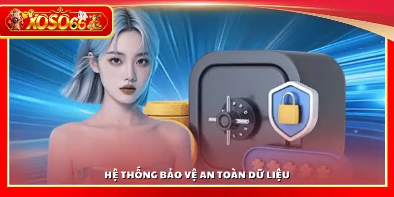 Hệ thống bảo vệ an toàn dữ liệu