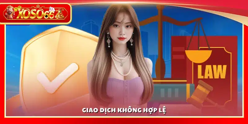 Các trường hợp giao dịch không hợp lệ