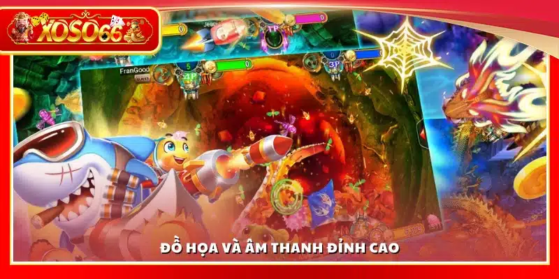 Đồ họa sắc nét và âm thanh sống động