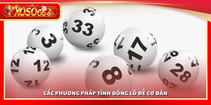 Phương pháp tính bóng lô đề đơn giản
