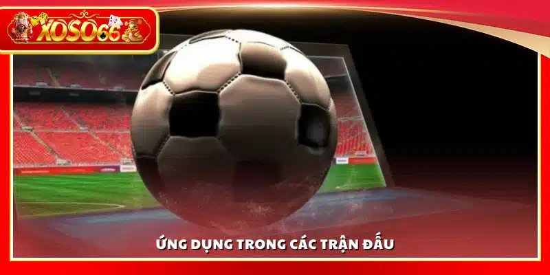 Sử dụng trong các trận đấu