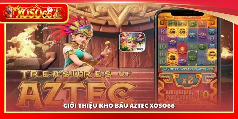Khám phá Kho Báu Aztec Xoso66