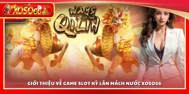 Slot Kỳ Lân Mách Nước Xoso66