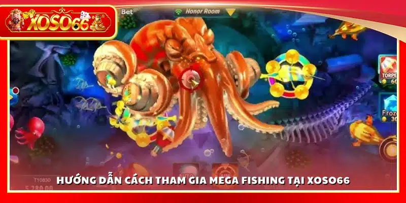 Cách tham gia vào trò chơi Mega Fishing Xoso66