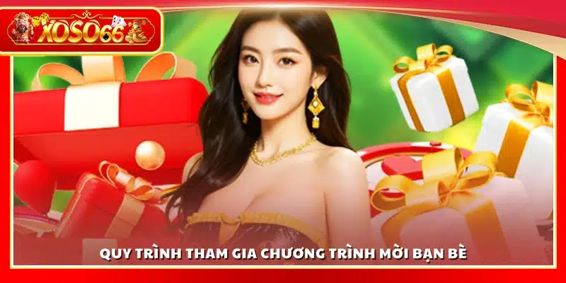 Hướng dẫn tham gia chương trình mời bạn bè và nhận thưởng
