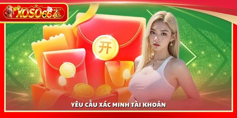 Thủ tục xác minh tài khoản tại Xoso66