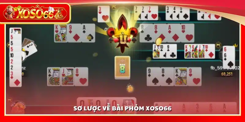 Khái quát về trò chơi bài phỏm Xoso66