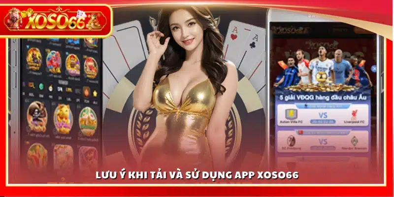 Các lưu ý quan trọng khi cài đặt và sử dụng app 