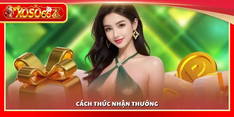 Quy trình nhận thưởng khi tham gia chương trình