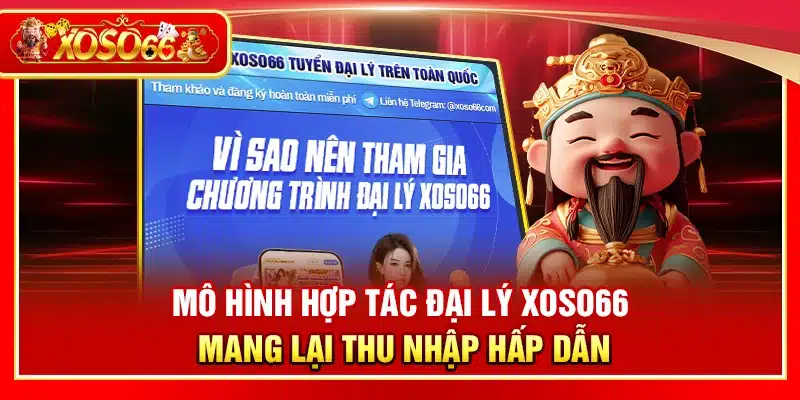Mô hình hợp tác đại lý Xoso66 mang lại thu nhập hấp dẫn
